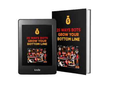 25 ways bots grow your bottom line